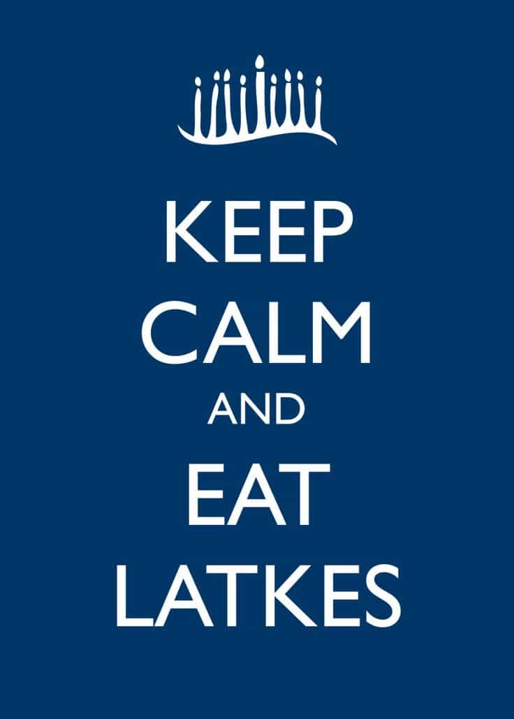 Keep Calm and EAT Latkes